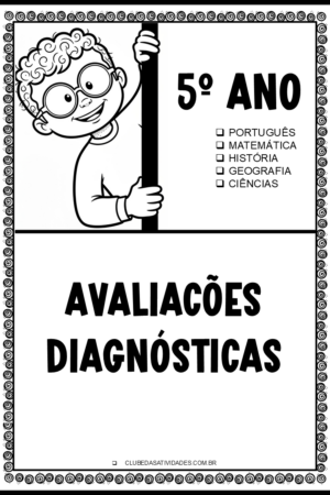 5º ANO - AVALIAÇÕES DIAGNÓSTICAS - PORTUGUÊS MATEMÁTICA HISTÓRIA GEOGRAFIA E CIÊNCIAS